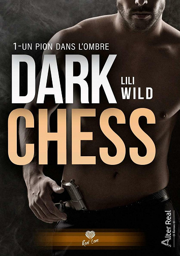Un pion dans l'ombre: Dark Chess, T1 - Lili Wild (2021)