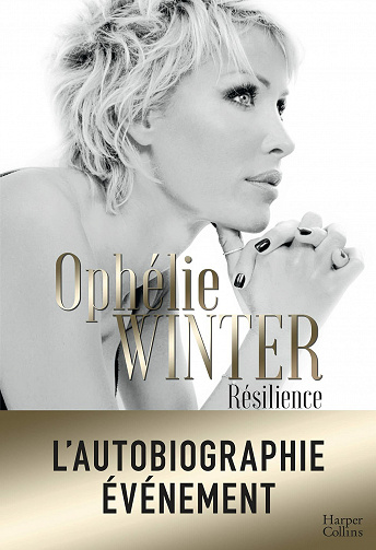 Résilience. Retour sur un destin hors du commun - Ophélie Winter (2021)