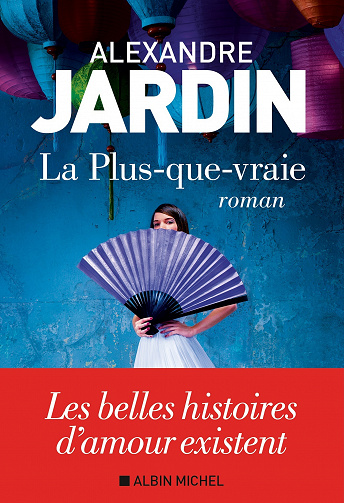 La Plus-que-vraie - Alexandre Jardin (2021)