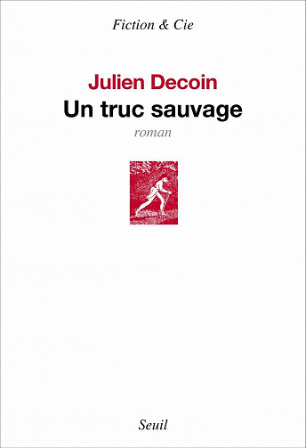 Julien Decoin - Un truc sauvage