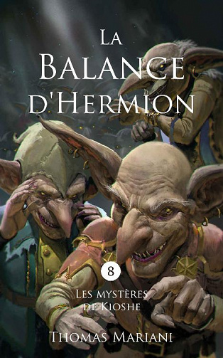 Thomas Mariani -Une aventure des Mystères de Kioshe, T3: La Balance d'Hermion (2020)