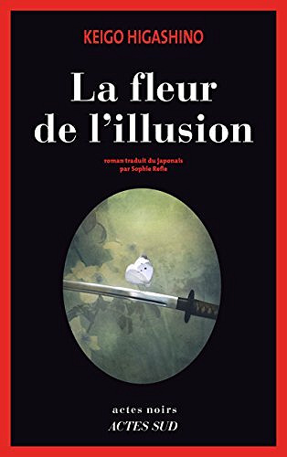 La Fleur de l'illusion - Keigo Higashino