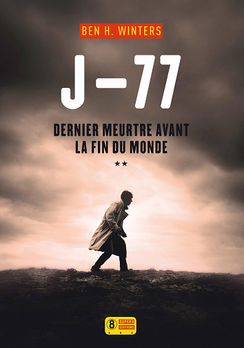 Ben H. Winters - J-77 Dernier meurtre avant la fin du monde