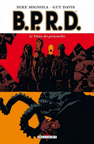 B.P.R.D. - Tome 3 - Le Fléau des grenouilles