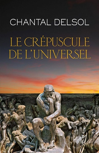 Le crépuscule de l'universel - Chantal Delsol (2020)