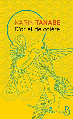 Karin Tanabe - D'or et de colère (2021)