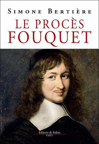 Simone Bertière - Le Procès Fouquet