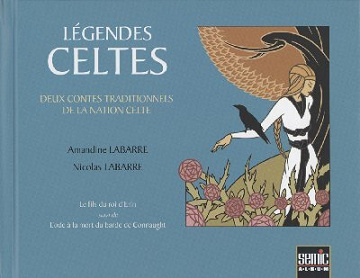 Légendes celtes - Le fils du Roi d'Erin suivi de L'ode à la mort du barde de Connaught
