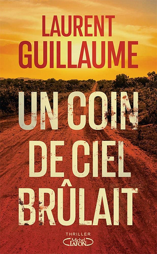Un coin de ciel brulait - Laurent Guillaume (2021)