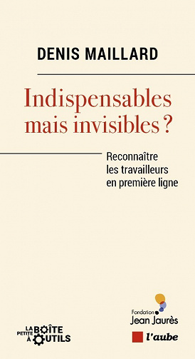 Indispensables mais invisibles ? - Reconnaître les travailleurs en première ligne - Denis Maillard (2021)