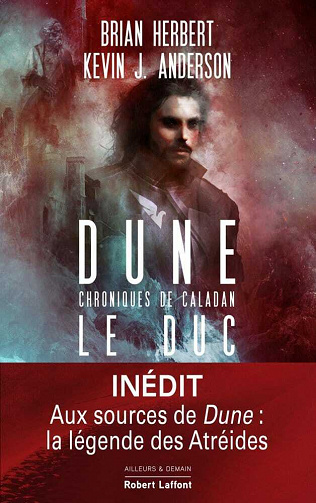 Le Duc (Dune : Chroniques de Caladan, tome 1) - Brian Herbert, Kevin J. ANDERSON (2021)