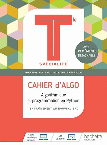 Mathématiques - cahier d'algo - terminale spécialité - algorithmique et programmation en python - ed. 2020 - Eric BarbazoFanny PlassinNathalie Teulié (2020)
