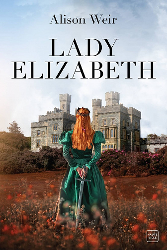 Lady Elizabeth - Alison Weir (2021)