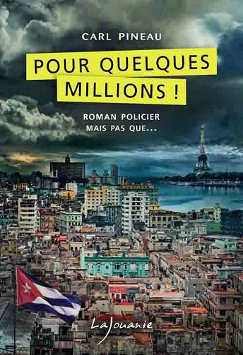 Pour quelques millions ! - Carl Pineau (2021)