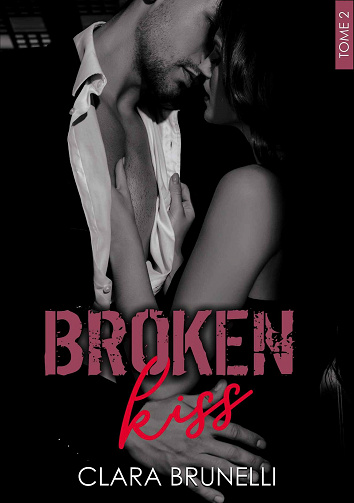 Broken Kiss (Broken, T2) - Clara Brunelli (2021)
