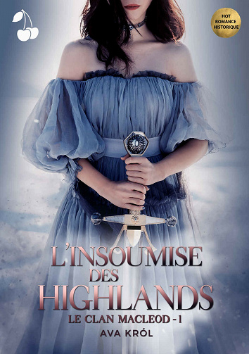L'Insoumise des Highlands: Le Clan MacLeod T1 - Ava Król (2021)