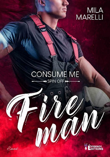 Consume me: Fireman, T2 - Mila Marelli (2022)
