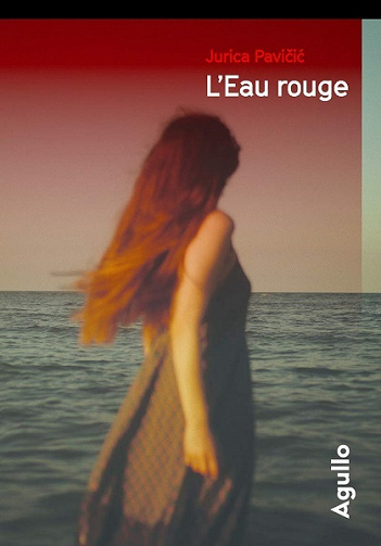 L'eau rouge - Jurica Pavičić (2021)