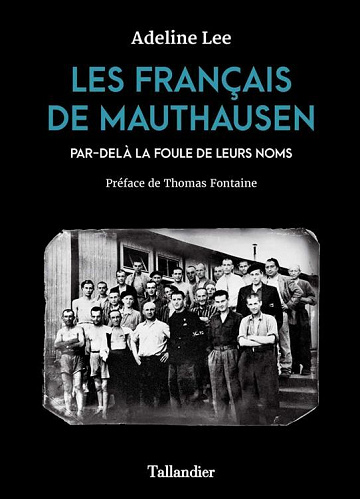 Les français de Mauthausen - Par-delà la foule de leurs noms - Adeline Lee (2021)