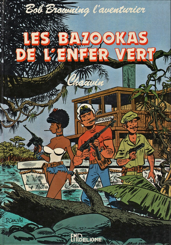 Bob Browning l'aventurier - Les bazookas de l'enfer vert