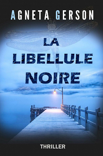 La libellule noire - Agneta Gerson (2021)