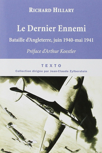 Richard Hillary - Le Dernier Ennemi: Bataille d’Angleterre,  juin 1940 – mai 1941