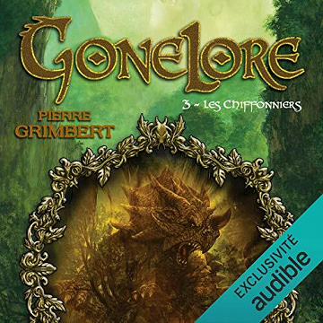 Les Chiffonniers: Gonelore 3 - Pierre Grimbert (2021)