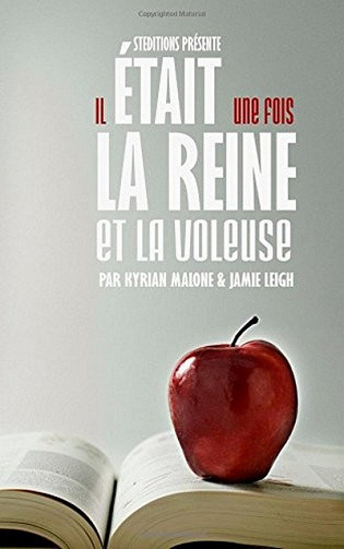Kyrian Malone  &  Jamie Leigh - Il était une fois, Tome1: La Reine et la Voleuse