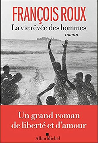 La Vie rêvée des hommes - François Roux (2021)