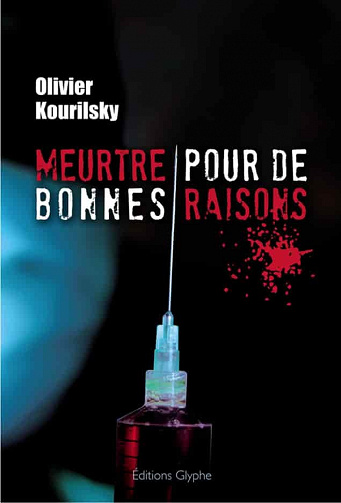 Meurtre pour de bonnes raisons - Olivier Kourilsky