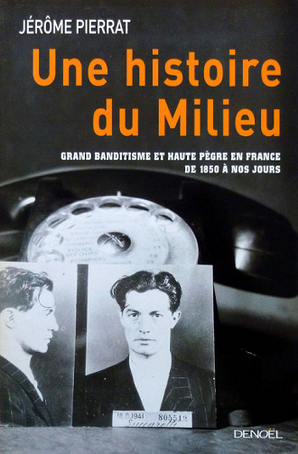 Jérôme Pierrat - Une histoire du Milieu