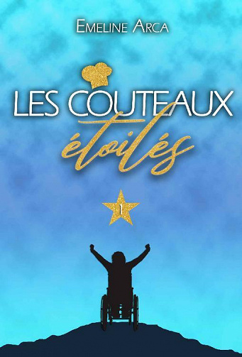 Les Couteaux Etoilés: Tome 1 - Emeline Arca (2021)