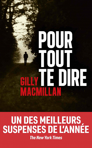 Pour tout te dire - Gilly MacMillan (2021)