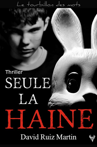 Seule la haine - David Ruiz Martin (2021)