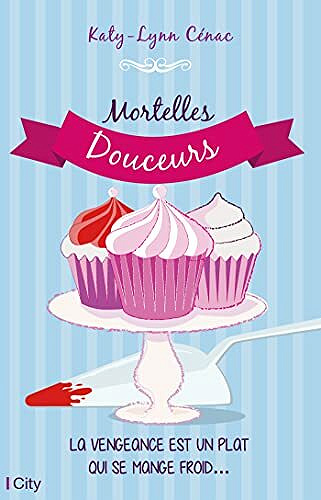 Mortelles douceurs (Les enquêtes de Prudence Poivert t. 1) - Katy-Lynn Cénac (2021)