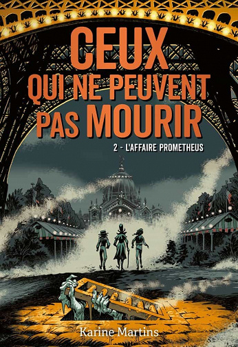 Ceux qui ne peuvent pas mourir, tome 1 : L'affaire Prometheus - Karine Martins (2021)