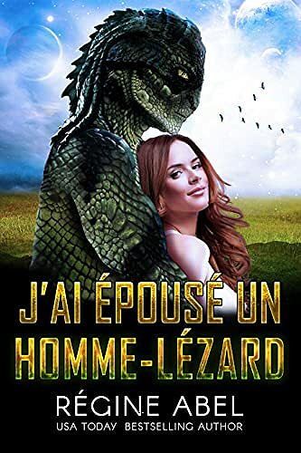 J'ai Épousé Un Homme-Lézard (Agence Matrimoniale Prime, tome 1) - Regine Abel (2021)