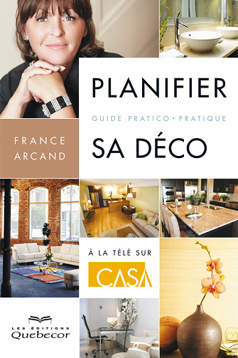 Planifier sa déco: Guide pratico-pratique - France Arcand