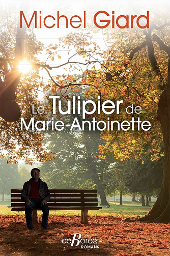 Le tulipier de Marie-Antoinette - Michel Giard (2021)