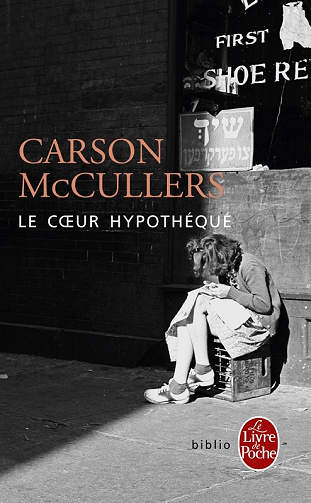 Carson McCullers - Le Coeur hypothéqué