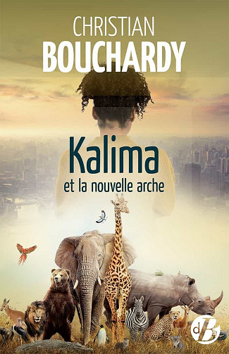 Kalima et la nouvelle arche - Christian Bouchardy (2021)