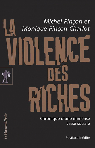 Michel Pinçon Monique Pinçon-Charlot - La violence des riches