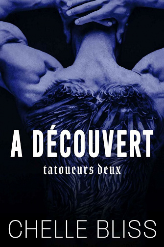A Découvert (Tatoueurs Deux t. 1) - Philippe Pelletier (2021)