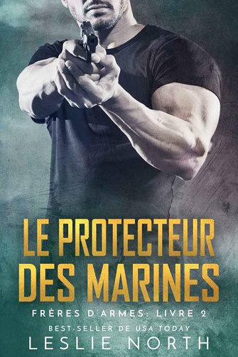 Le Protecteur des Marines (Frères D'armes t. 2) - Leslie North (2021)