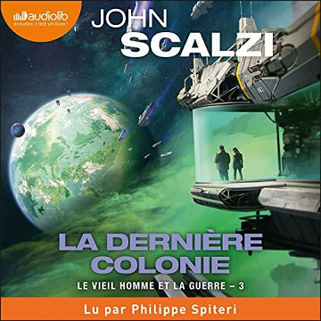 La Dernière colonie: Le Vieil Homme et la guerre 3 - John Scalzi (2021)