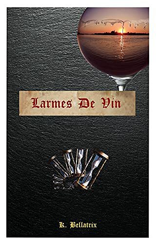 Larmes de Vin - K. Bellatrix (2021)