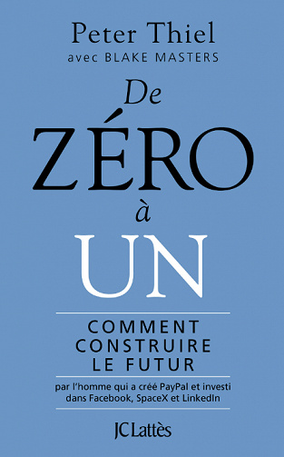 Peter Thiel - De zéro à un
