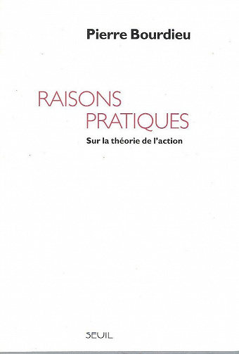 Pierre Bourdieu - Raisons pratiques: Sur la théorie de l'action