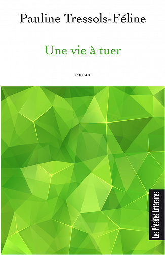 Une vie à tuer - Pauline Tressols-Féline (2020)