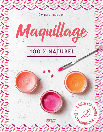 Maquillage 100 % naturel - Emilie Hébert (2020)